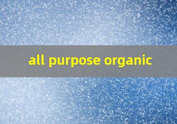  all purpose organic